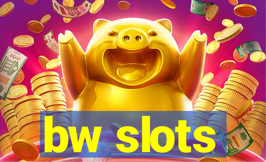 bw slots
